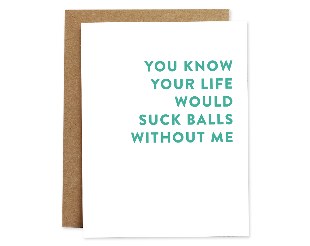 Suck Balls Just Because Card – and then some