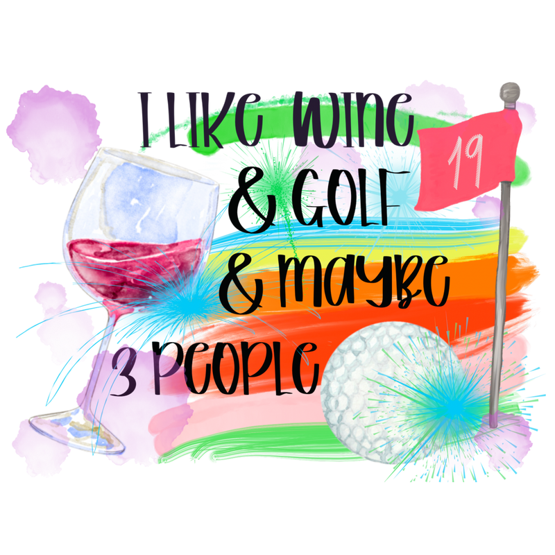 I like wine and golf